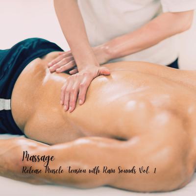 Massage: Release Muscle Tension with Rain Sounds Vol. 1's cover