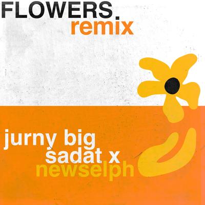 Flowers (Remix) By Jurny Big, Sadat X, Newselph's cover
