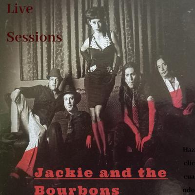 Jackie and the Bourbons Live Sessions (Live)'s cover