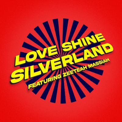 Love Shine By Silverland, Zeeteah Massiah's cover