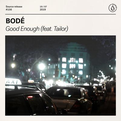 Good Enough (feat. Tailor) By Bode, Tailor's cover