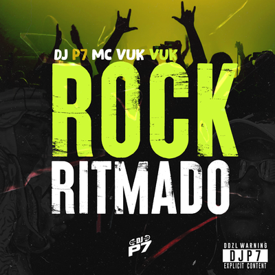 ROCK RITMADO By DJ P7, Mc Vuk Vuk's cover