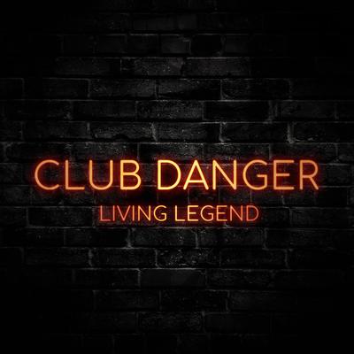 Living Legend By Club Danger's cover