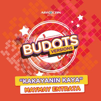 Kakayanin Kaya (Budots Version)'s cover