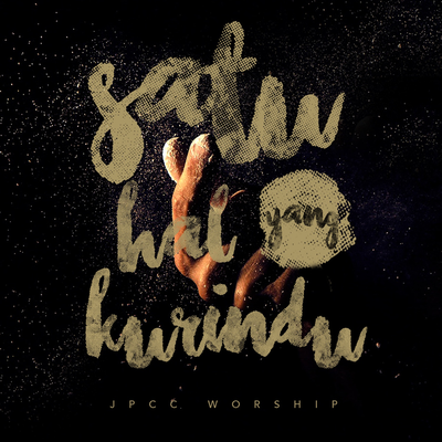 Satu Hal Yang Kurindu By JPCC Worship's cover