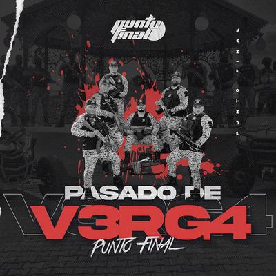 Pasado de Verga By Punto Final's cover