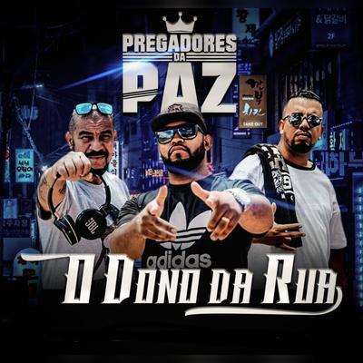 O Dono da Rua By Pregadores da Paz's cover