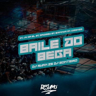 Baile do Bega By Mc Madimbu, Mc Sapinha, DJ Maloka Original, Mc Gimenes, MC JK Da BL's cover