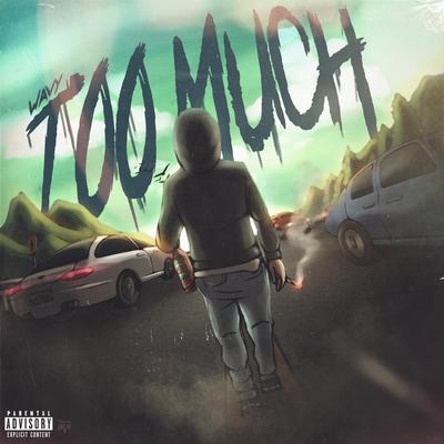 Too Much By Wavy1500's cover