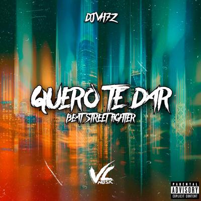 Quero Te Dar X Beat Street Fighter By DJ VH7z, VL MUSIC's cover