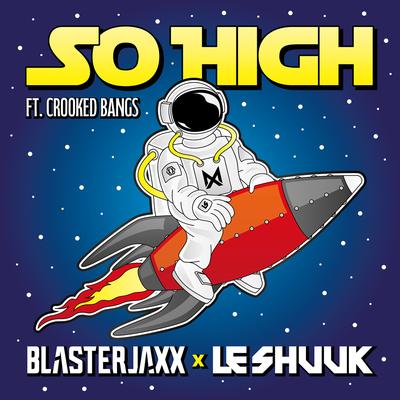 So High (feat. Crooked Bangs) By Blasterjaxx, le Shuuk, Crooked Bangs's cover