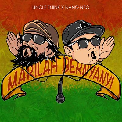 Marilah Bernyanyi By Nano Neo, Uncle Djink's cover