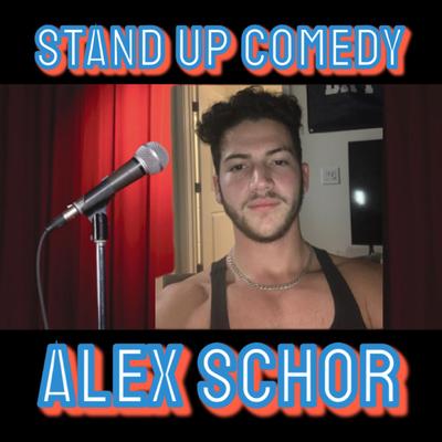 Stand Up Comedy By Alex Schor's cover