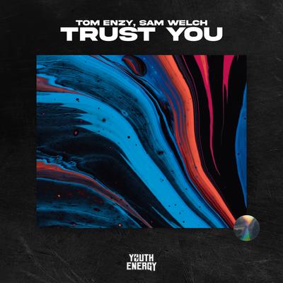 Trust You By Tom Enzy, Sam Welch's cover