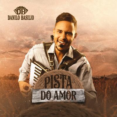 Pista do Amor By Danilo Basílio's cover
