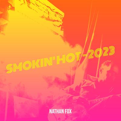 Smokin' hot - 2023 By Nathan Fox's cover