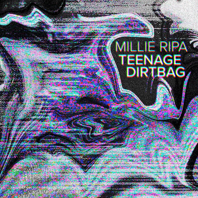 Teenage Dirtbag By Millie Ripa's cover