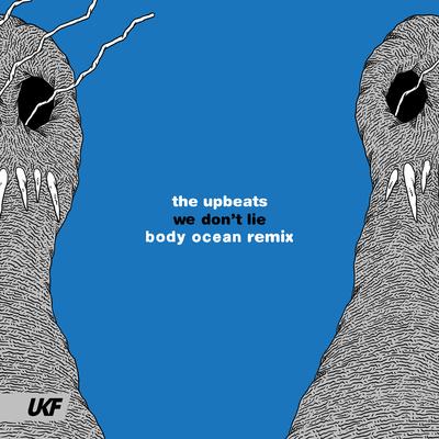 We Don't Lie (Body Ocean Remix) By The Upbeats, Body Ocean's cover