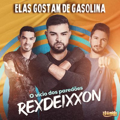 Elas Gostam de Gasolina By Rexdeixxon's cover