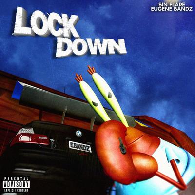 LOCKDOWN By Sin Flare, Eugene Bandz's cover