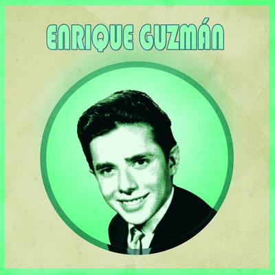 El Increíble Enrique Guzmán's cover