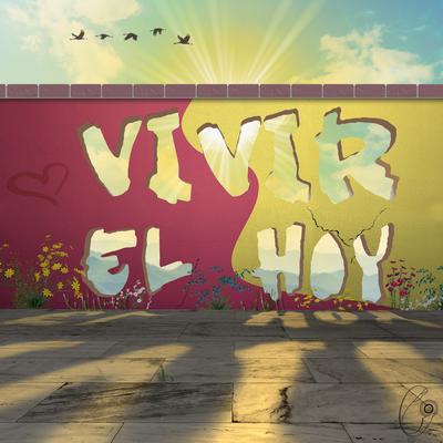 Vivir el Hoy By Estación Cero, Comunicadoras Eucarísticas del Padre Celestial, Kairy Marquez's cover