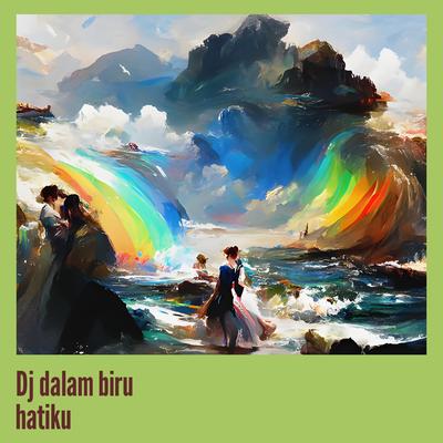 Dj Dalam Biru Hatiku's cover