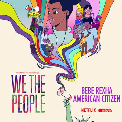 American Citizen (from the Netflix Series "We The People") By Bebe Rexha's cover