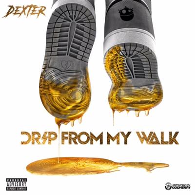 Drip From My Walk By Famous Dex's cover