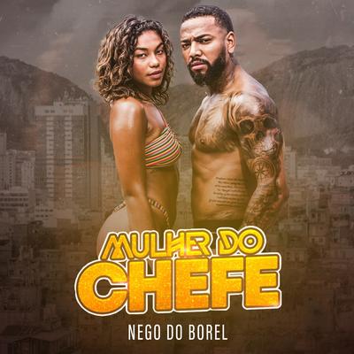 Mulher do Chefe By Nego do Borel's cover