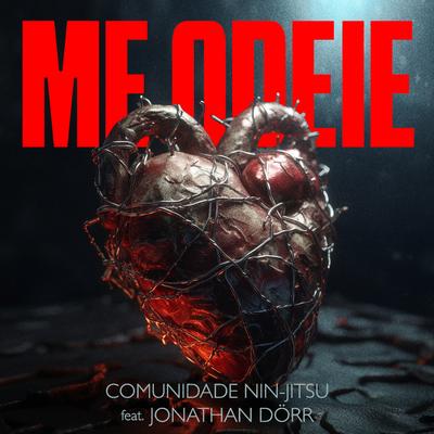 Me Odeie By Comunidade Nin-Jitsu, Jonathan Dorr's cover