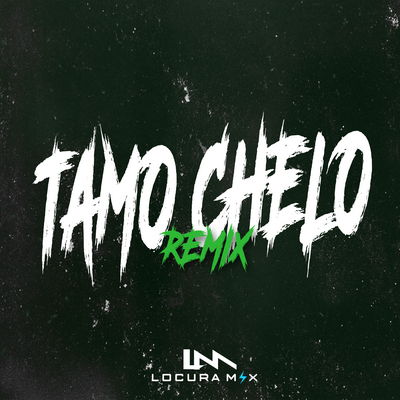 Tamo Chelo (Remix) By Locura Mix, EL NOBA's cover