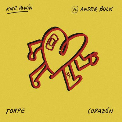 Torpe Corazón (feat. Ander Bock) By Kike Pavón, Ander Bock's cover