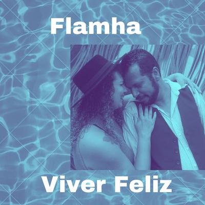 Viver Feliz By Flamha's cover