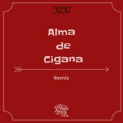 Alma de Cigana (Remix) By Dj Paulo Beck, 3030's cover