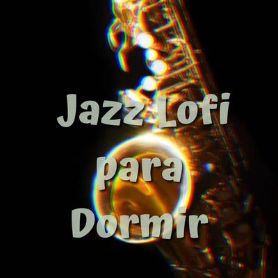 Jazz Lofi para Dormir's cover