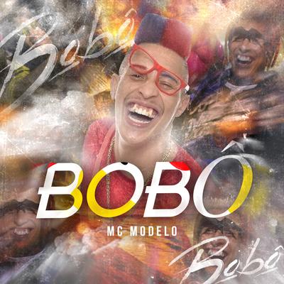 Bobô By MC Modelo, DJ RF3's cover