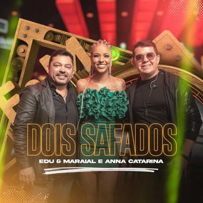 Dois Safados (Ao Vivo) By Edu e Maraial, Anna Catarina's cover