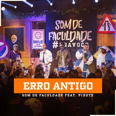 ERRO ANTIGO (Ao Vivo) By Som de Faculdade, Pixote's cover