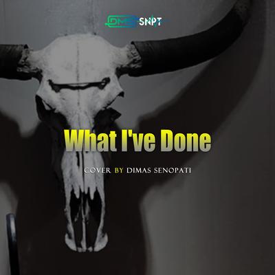 What I've Done (Acoustic) By Dimas Senopati's cover