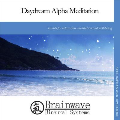 Daydream Alpha Meditation By Brainwave Binaural Systems's cover