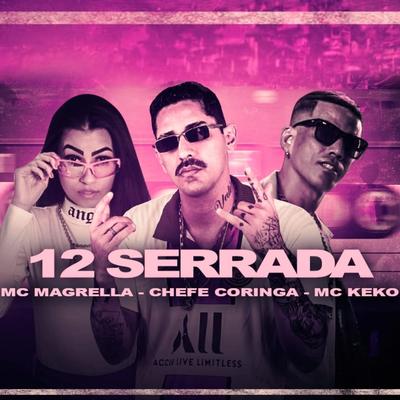 12 Serrada By Chefe Coringa, MC Magrella, Mc Keko's cover