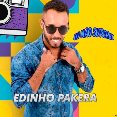 Eu Não Superei By Edinho Pakera O Barão da Pisadinha's cover