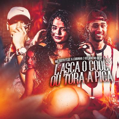 Lasca o Cool ou Tora a Pica 1 (Remix)'s cover