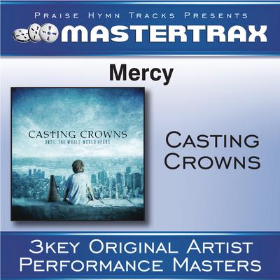 Mercy (Medium without background vocals) ([Performance Track]) By Casting Crowns's cover