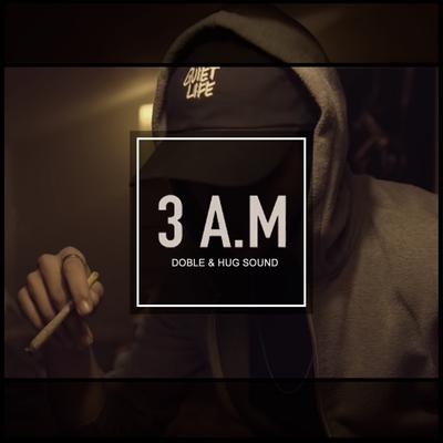 3 AM By Doble, Hug Sound's cover