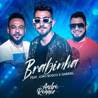 Brabinha By André Renner, João Bosco e Gabriel's cover