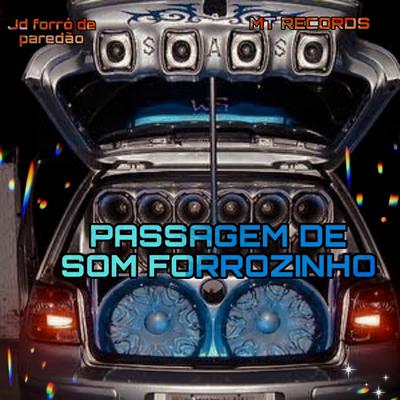 Passagem de Som Forrozinho By Jd Forro De Paredão, Mt Records's cover
