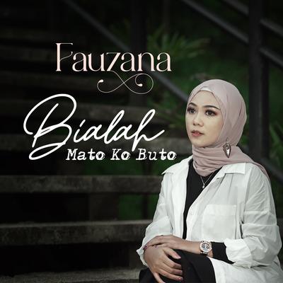 Bialah Mato Ko Buto By Fauzana's cover