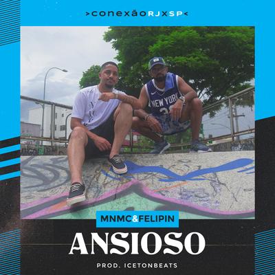 Ansioso By MN MC, Felipin's cover